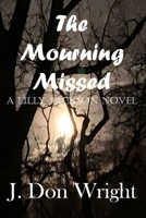 The Mourning Missed: A Lilly Jackson Novel B08H6QG73B Book Cover