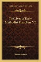 The Lives of Early Methodist Preachers V2 1162729562 Book Cover