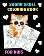 Sugar Skull Coloring Book for Kids: Simple book with 18 numbered pages to colour | Creative gift for every kid | boys and girls | everyone who likes to draw and color! B08QS6QZPR Book Cover