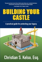 Building Your Castle: A practical guide for protecting your legacy. 179231731X Book Cover