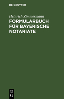 Formularbuch Für Bayerische Notariate 3112516117 Book Cover