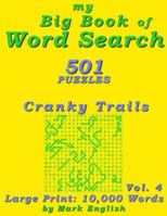 My Big Book Of Word Search: 501 Cranky Trails Puzzles, Volume 4 1983665576 Book Cover