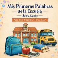 Mis Primeras Palabras de la Escuela Español y Inglés (Spanish Edition) B0GTX4BVWV Book Cover