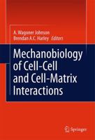 Mechanobiology of Cell-Cell and Cell-Matrix Interactions 1441980822 Book Cover