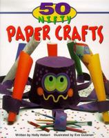 50 Nifty Paper Crafts 1565652754 Book Cover