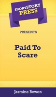 Short Story Press Presents Paid to Scare 1648910742 Book Cover