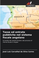 Tasse ed entrate pubbliche nel sistema fiscale angolano 6207305620 Book Cover