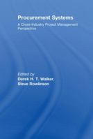 Procurement Systems: A Cross-Industry Project Management Perspective 041541606X Book Cover