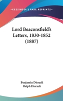 Lord Beaconsfield's Letters, 1830-1852 1165426501 Book Cover