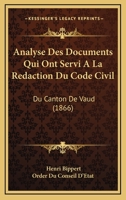 Analyse Des Documents Qui Ont Servi A La Redaction Du Code Civil: Du Canton De Vaud (1866) 1160299064 Book Cover