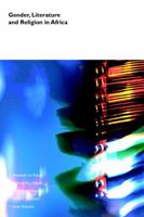 Gender, Literature and Religion in Africa 2869781571 Book Cover
