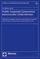 Public Corporate Governance Kommunaler Unternehmen: Rechtliche Grundlagen, Hemmnisse Und Praktische Umsetzung Eines Konzepts Zur Sicherung Kommunaler ... Wirtschaftsrecht, 15) 3848778947 Book Cover