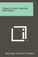 Tobacco and Mental Efficiency 1258441225 Book Cover