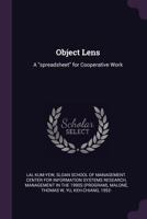 Object Lens: A Spreadsheet for Cooperative Work 1378099869 Book Cover