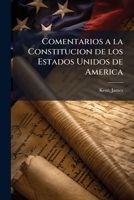 Comentarios a la Constitucion de los Estados Unidos de America (Spanish Edition) 102425609X Book Cover