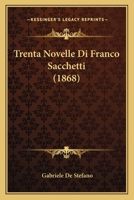 Trenta Novelle Di Franco Sacchetti (1868) 116749489X Book Cover