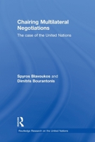 Chairing Multilateral Negotiations: The Case of the United Nations 0415870798 Book Cover
