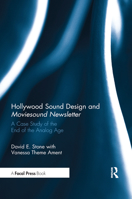 Hollywood Sound Design and Moviesound Newsletter: A Case Study of the End of the Analog Age 0367668114 Book Cover