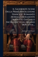 Il Sacerdote Scene Della Prima Rivoluzione Francese. Romanzo Morale Liberamente Tradotto Da Carlo Nicola De Vigili. Milano 1839. 3 Vol... 1278256504 Book Cover