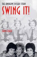 Swing It!: The Andrews Sisters Story 0813190991 Book Cover