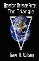 American Defense Force: The Triangle 1460905768 Book Cover