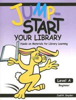Jump-Start Your Library: Level A: Beginner, Hands-On Materials for Library Learning (Jump-Start Your Library: Level A) 1602130094 Book Cover
