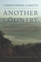 Another Country: Journeying Toward the Cherokee Mountains 0805026940 Book Cover