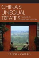 China's Unequal Treaties: Narrating National History (Asiaworld) 073912806X Book Cover