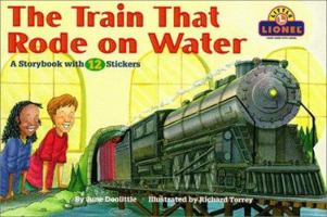 The Train That Rode on Water (Lionel Trains) 0689828365 Book Cover