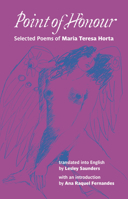Point of Honour: Selected Poems of Maria Teresa Horta 1909747475 Book Cover