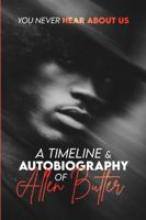 You Never Hear About Us: A Timeline & Autobiography Of Allen Butler 1964365821 Book Cover