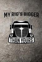 My Rig's bigger than yours 1720234515 Book Cover