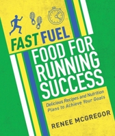 Running Training Food: 100 Delicious Recipes to Fuel Your Body and Reach Your Goals 1848993099 Book Cover