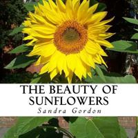 The Beauty of Sunflowers: A text-free book for Seniors and Alzheimer's patients 1548520659 Book Cover
