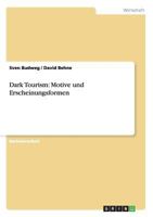 Dark Tourism: Motive und Erscheinungsformen 3656494126 Book Cover