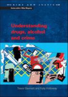 Understanding Drugs, Alcohol and Crime (Crime and Justice) 0335212573 Book Cover