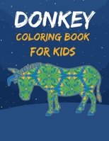 Donkey Coloring Book For Kids: Awesome, Beautiful, Unique And Creative Animal Coloring Book for Kids, Toddlers and Adults. B099ZRSX5B Book Cover