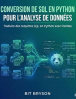 Conversion de SQL en Python pour l'analyse de données (French Edition) B0GJMTP4F6 Book Cover