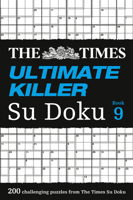 The Times Ultimate Killer Su Doku Book 9: 200 challenging puzzles from The Times (The Times Su Doku) 000821347X Book Cover