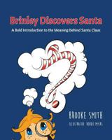 Brinley Discovers Santa: A bold introduction to the meaning behind Santa Claus 1791873650 Book Cover