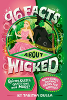 96 Facts About Wicked: Quizzes, Quotes, Questions, and More! With Bonus Journal Pages for Writing! B0F3H4NHPL Book Cover