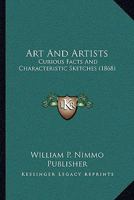 Art And Artists: Curious Facts And Characteristic Sketches 1120158524 Book Cover