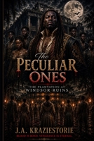 The Peculiar Ones: The Plantation at Windsor Ruins (The Peculiar Ones: Dark Legend Series) B0GZZKFQ6S Book Cover