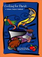Cooking for David: A Culinary Dialysis Cookbook 0970161700 Book Cover
