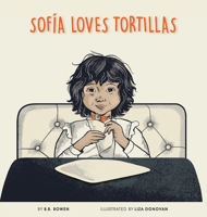 Sofia Loves Tortillas B09V6R93BX Book Cover
