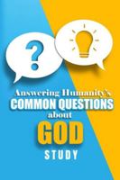 The Answering Humanity's Common Questions about God Study Student Guide B0G27P1FRX Book Cover