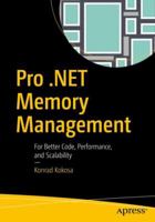 Pro .Net Memory Management: For Better Code, Performance, and Scalability 148424026X Book Cover