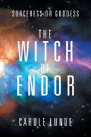 The Witch of Endor: Sorceress or Goddess 1532099452 Book Cover