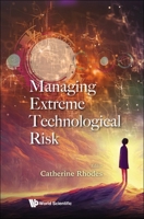 Managing Extreme Technological Risk 1800614810 Book Cover