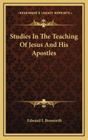 Studies in the Teaching of Jesus & His Apostles 1417957484 Book Cover
